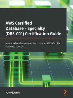 AWS Certified Database--Specialty (DBS-C01) Certification Guide - ebook